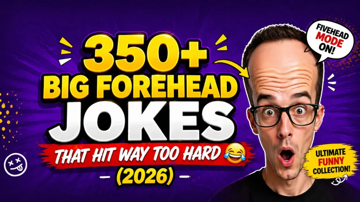350+ Big Forehead Jokes That Hit Way Too Hard 😂 (2026)