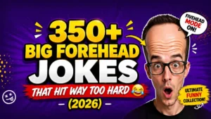 350+ Big Forehead Jokes That Hit Way Too Hard 😂 (2026)