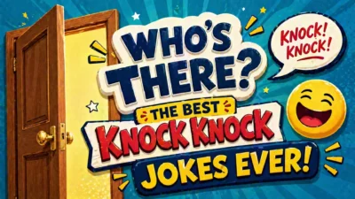 Who’s There The Best Knock Knock Jokes Ever