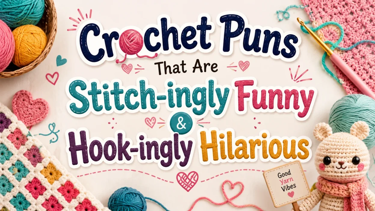Crochet Puns That Are Stitch-ingly Funny and Hook-ingly Hilarious