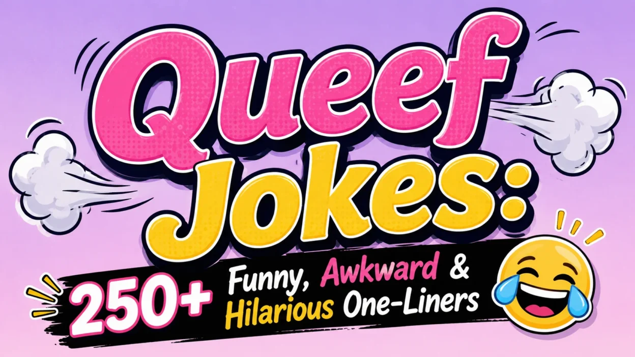Queef Jokes 250+ Funny, Awkward & Hilarious One-Liners 😂